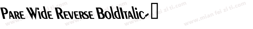 Pare Wide Reverse BoldItalic字体转换